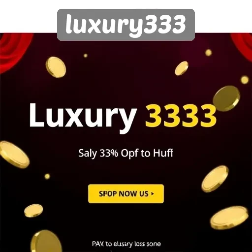 Bonus dan Promosi Menarik di Luxury333