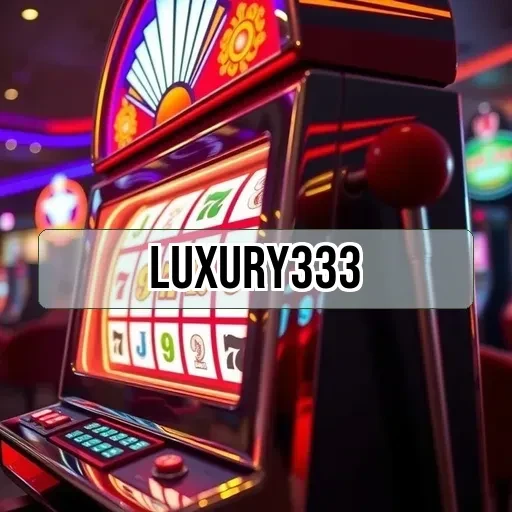 luxury333 Slot Jackpot