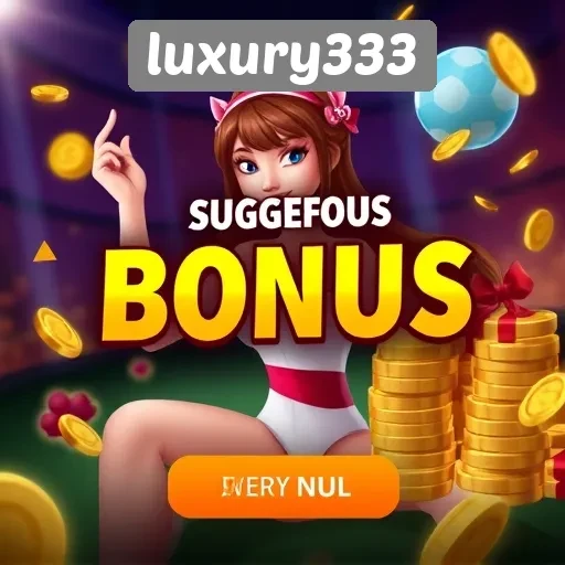 Promo dan Bonus Menarik di Luxury333 yang Harus Diketahui